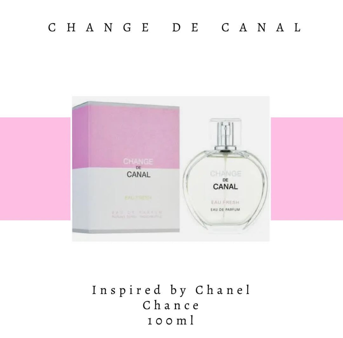 Change De Canal Eau De Parfum 100ml Fragrance World